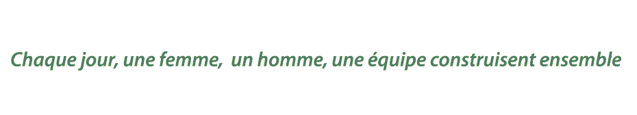  hospitalité pour les femmes / Chaque jour, une femme, un homme, une équipe construisent ensemble